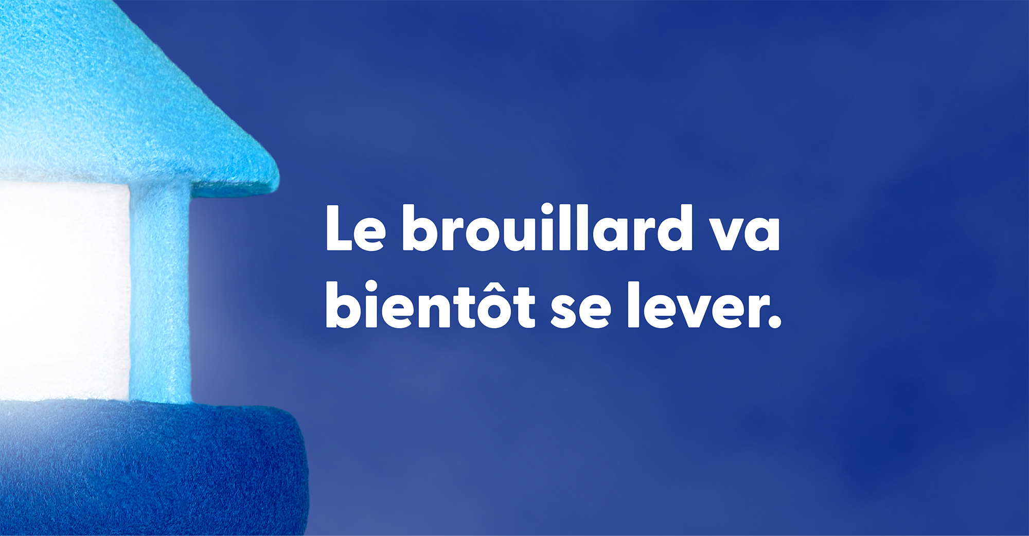 Le brouillard va bientôt se lever.