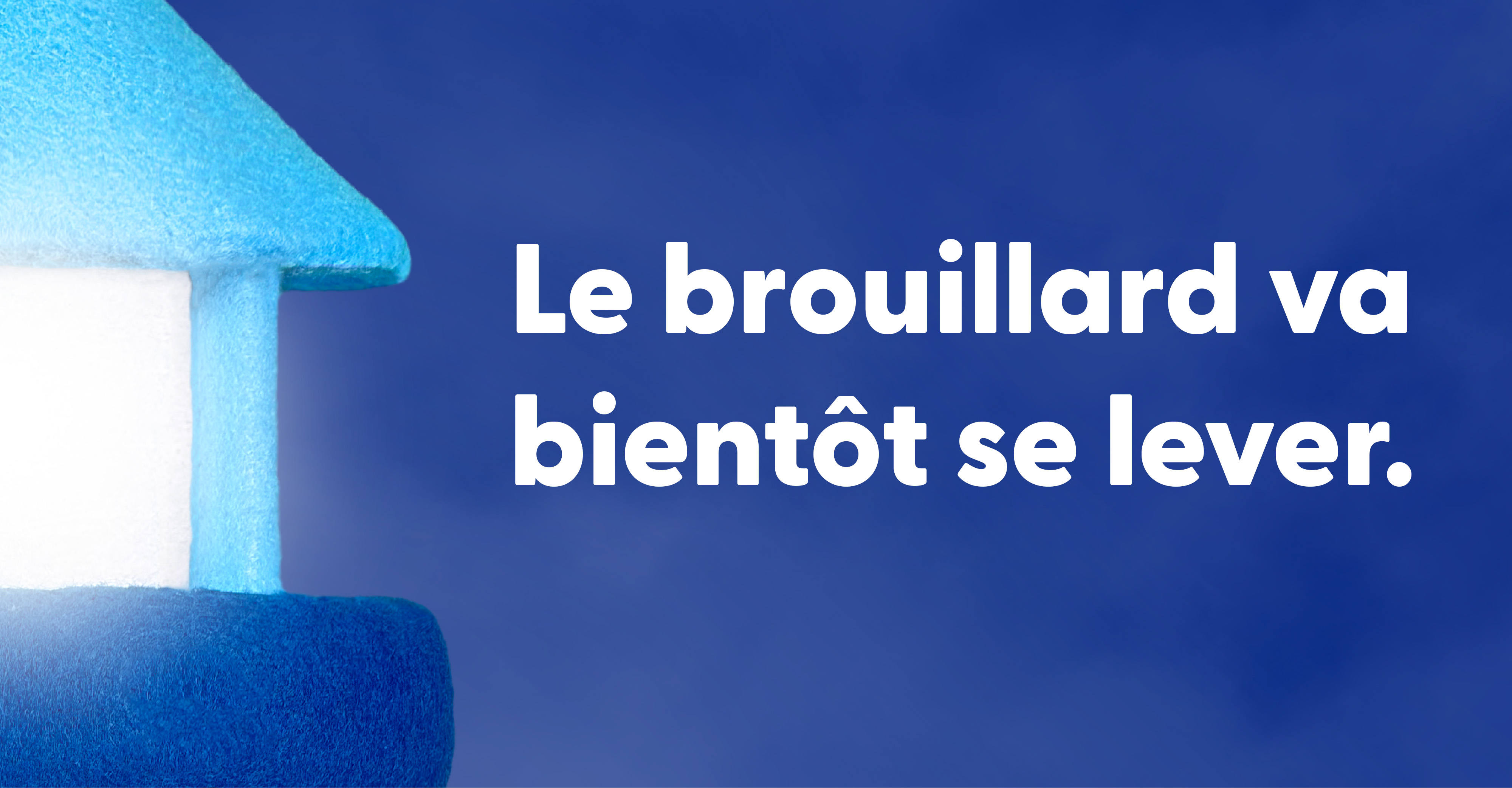 Le brouillard va bientôt se lever.