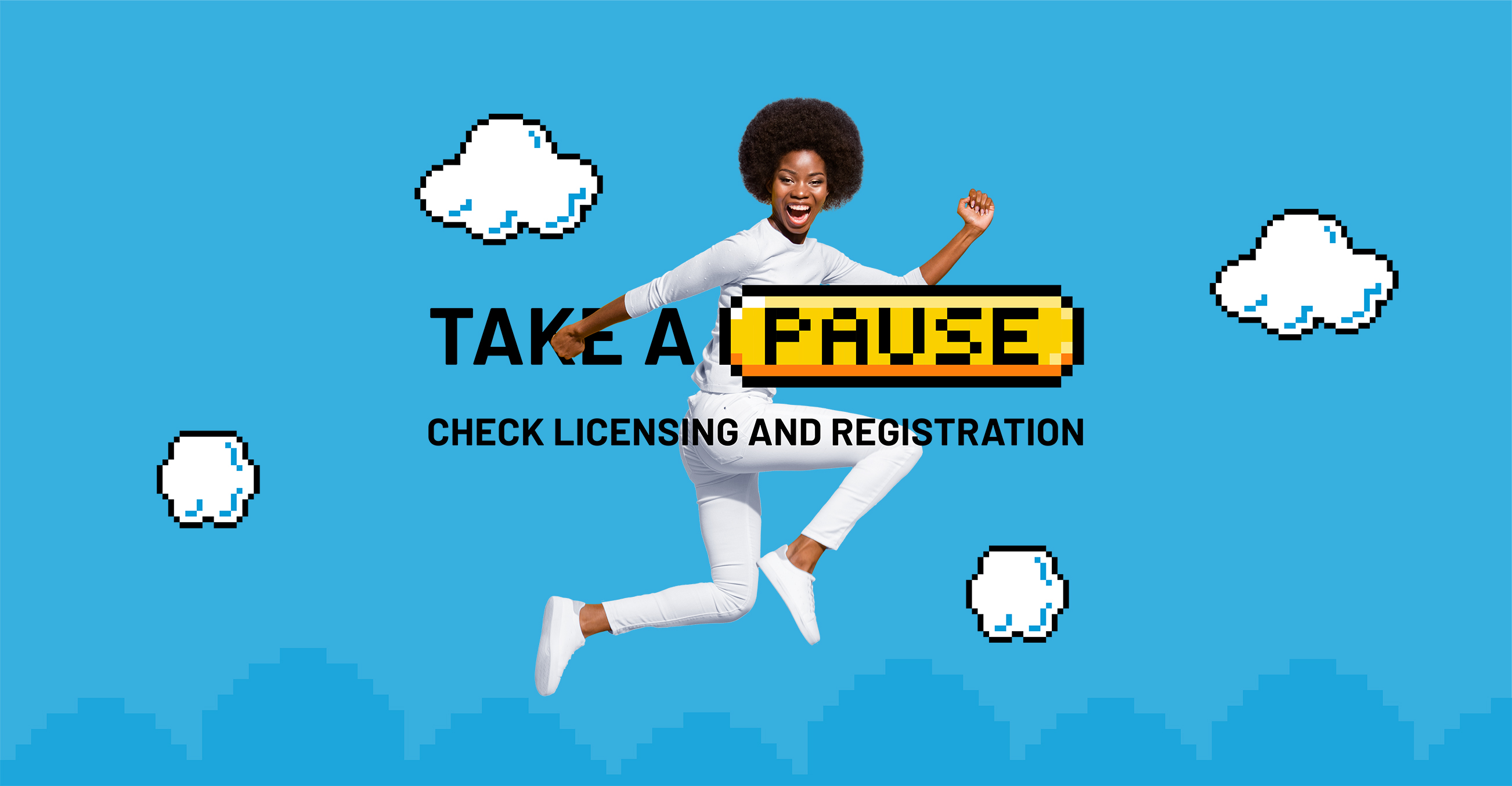 Take a Pause: check licensing and registration.