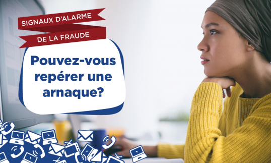 Signaux d'alarme de la fraude - Pouvez vous repérer une arnaque?