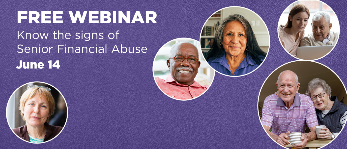 Free webinar: Know the signs of senior financial abuse. June 14.